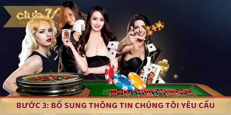 Bước 3: Bổ sung thông tin chúng tôi yêu cầu