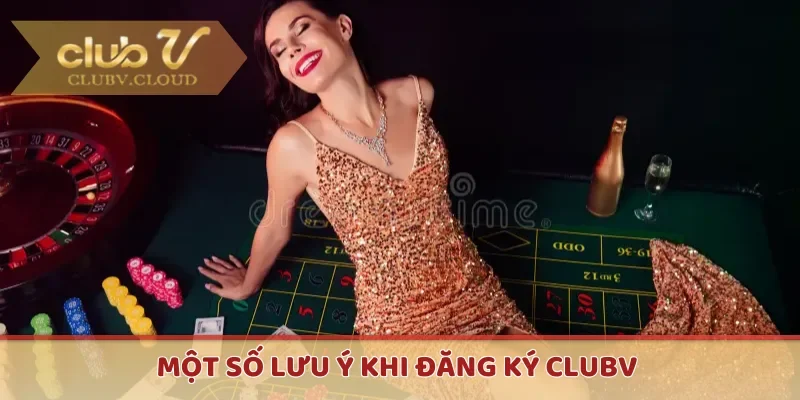 Một số lưu ý khi đăng ký CLUBV 